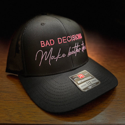 Bad Decisions Make Better Stories Hat