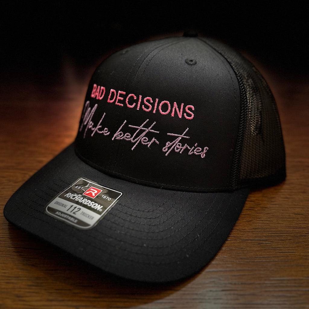 Bad Decisions Make Better Stories Hat