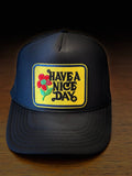 Have a Nice Day Trucker Hat