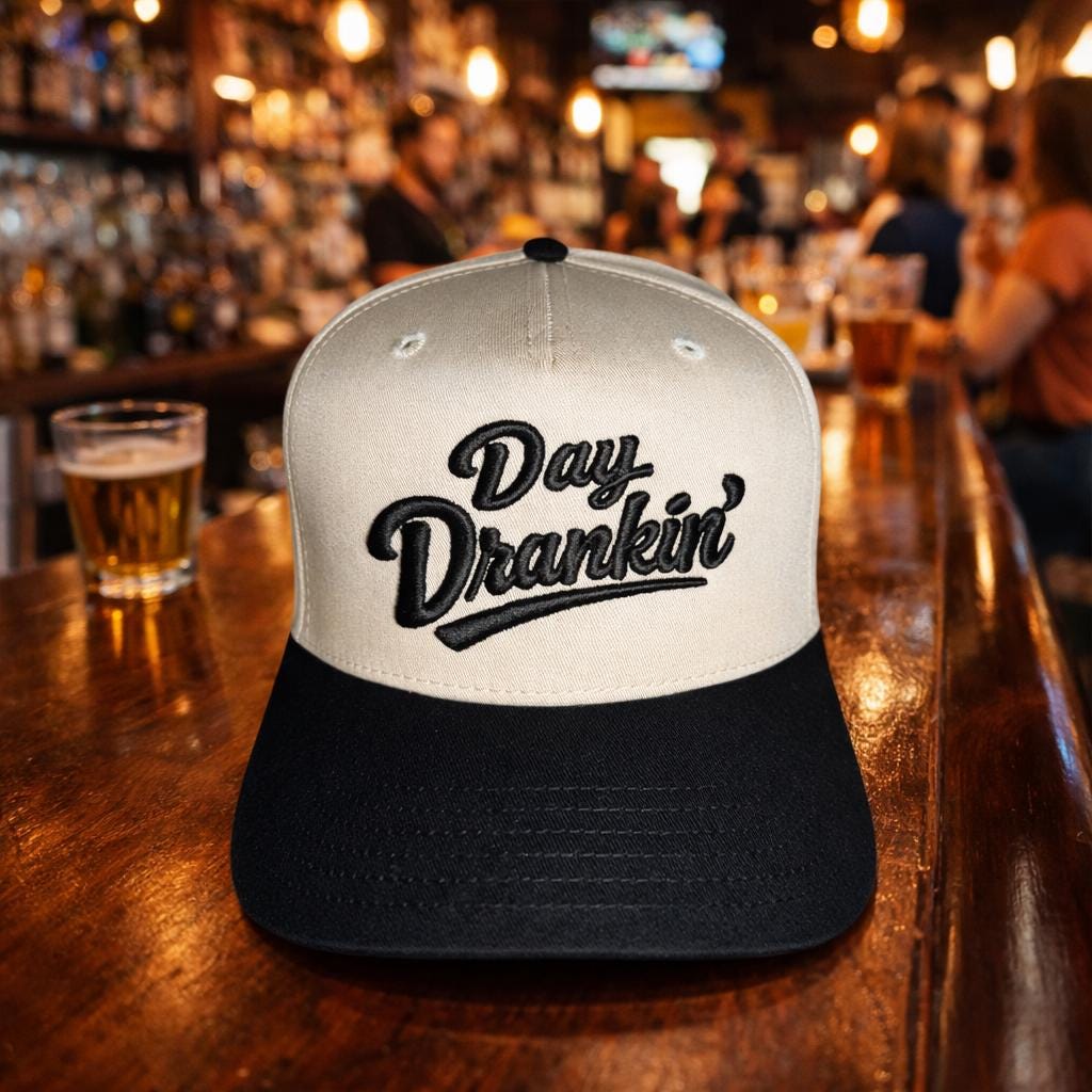 Day Drankin’ Hat